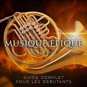 MASTERCLASS MUSIQUE ÉPIQUE EN M.A.O : Guide complet pour les débutants